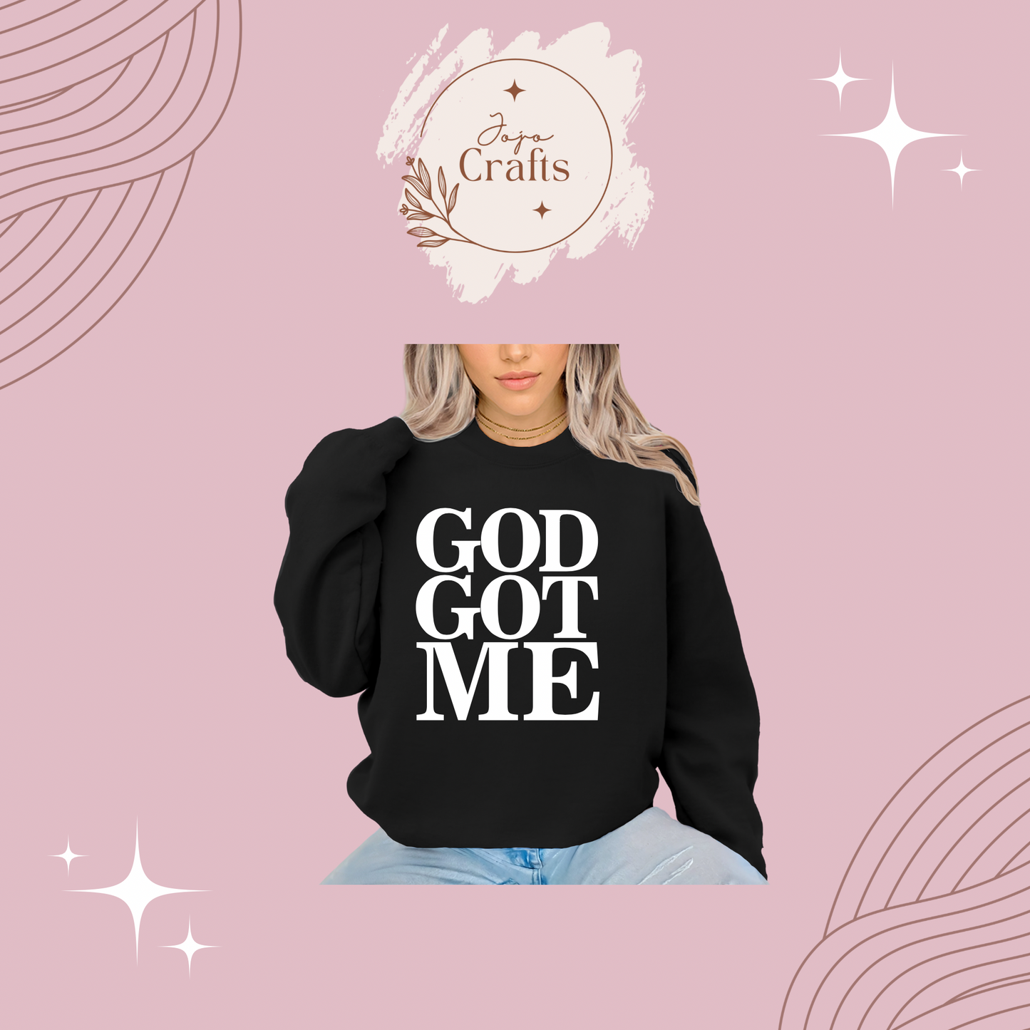 God Got Me Hoodie or Crewneck